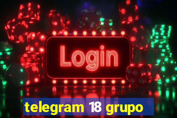 telegram 18 grupo